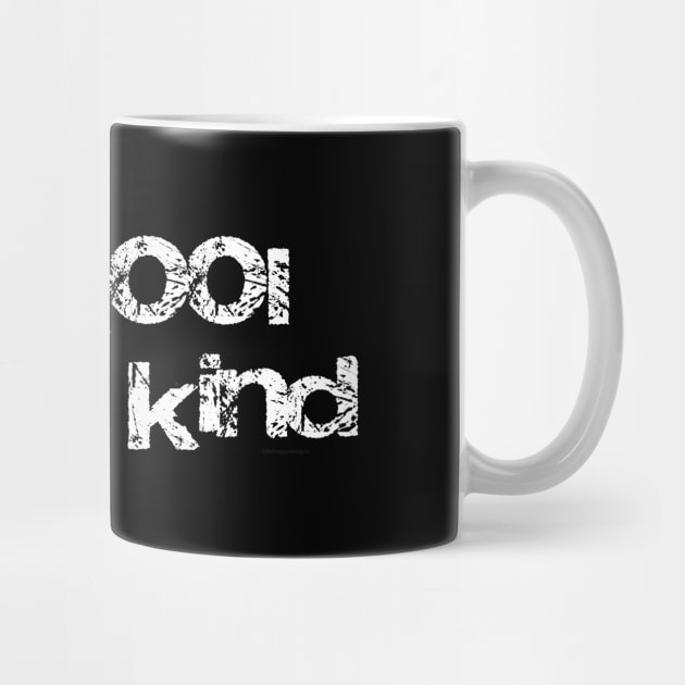 It's kool to be kind! by be happy